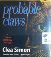 Probable Claws - A Theda Krakow Mystery written by Clea Simon performed by Tavia Gilbert on CD (Unabridged)